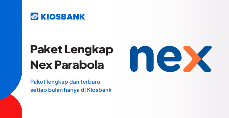 Voucher Paket Nex Parabola update terlengkap terbaru termurah hanya di kiosbank