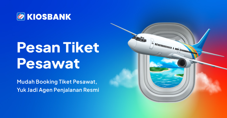 Cara Pesan Tiket Pesawat Murah Booking di Aplikasi Kiosbank Aja